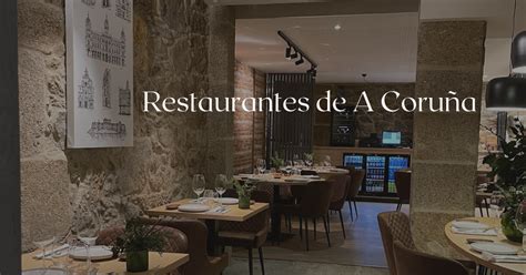 Los 21 mejores restaurantes de A Coruña y área,。